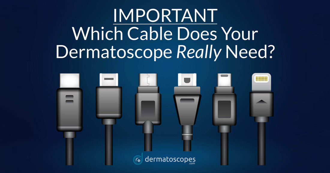 Dermatoscope charging cable options